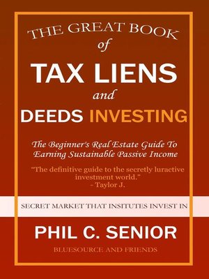 Your Great Book of Tax Liens and Deeds Investing--The Beginner's Real Estate Guide to Earning Sustainable Passive Income - ebook
